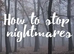 How to stop lucid dreaming nightmares