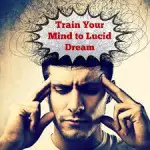 train your mind to lucid dream